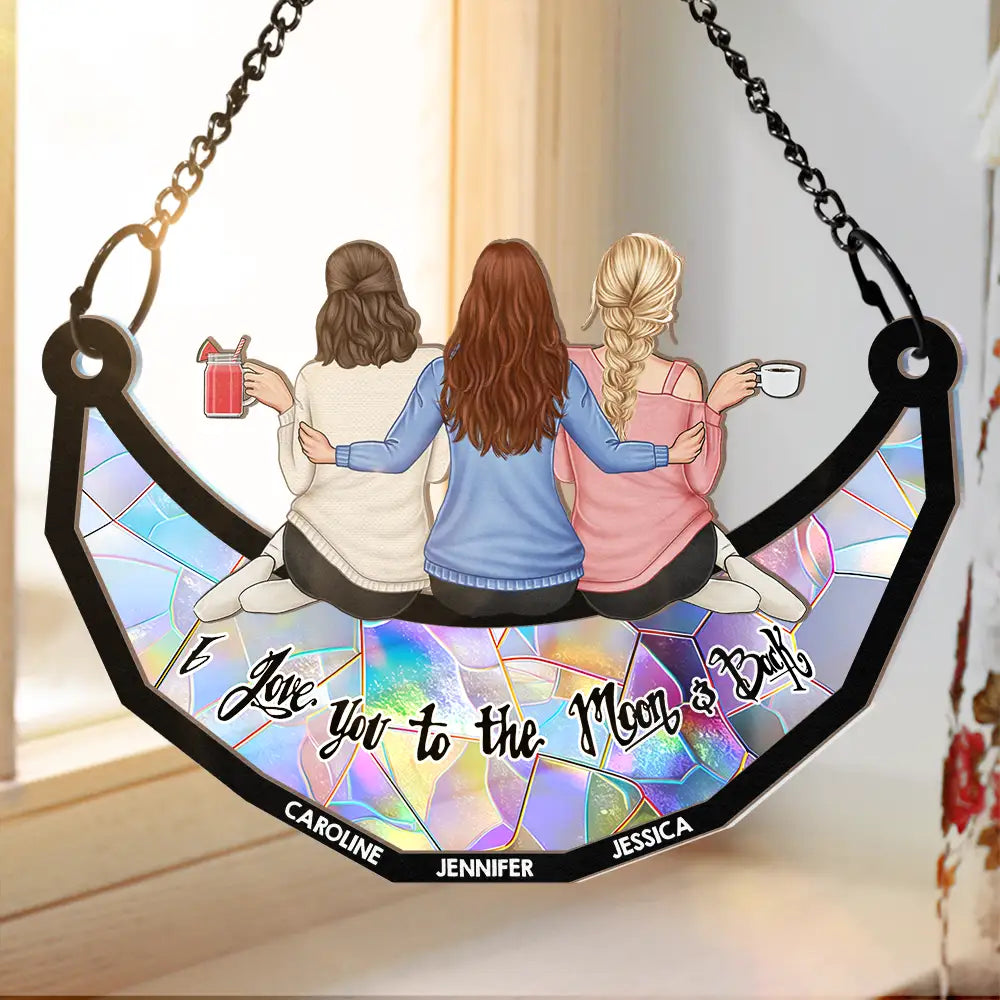 Besties Sisters I Love You To The Moon And Back - Personalized Window Hanging Suncatcher Ornament