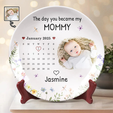 Custom Photo Calendar The Day You Become My Mommy - Personalized Ceramic Plate