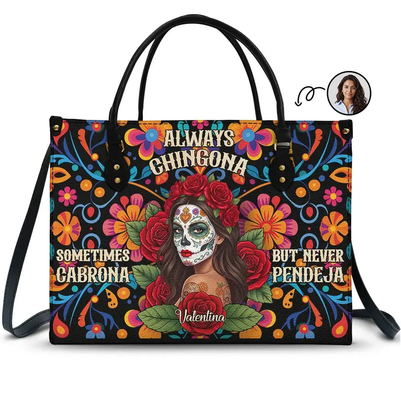Art Design, Confident, Halloween, Gift For Yourself, Hispanic, Photo - Mexican Skull Woman Man - Custom Photo Sugar Skull Always Chingona Sometimes Cabrona But Never Pendeja Hispanic - Personalized Leather Bag