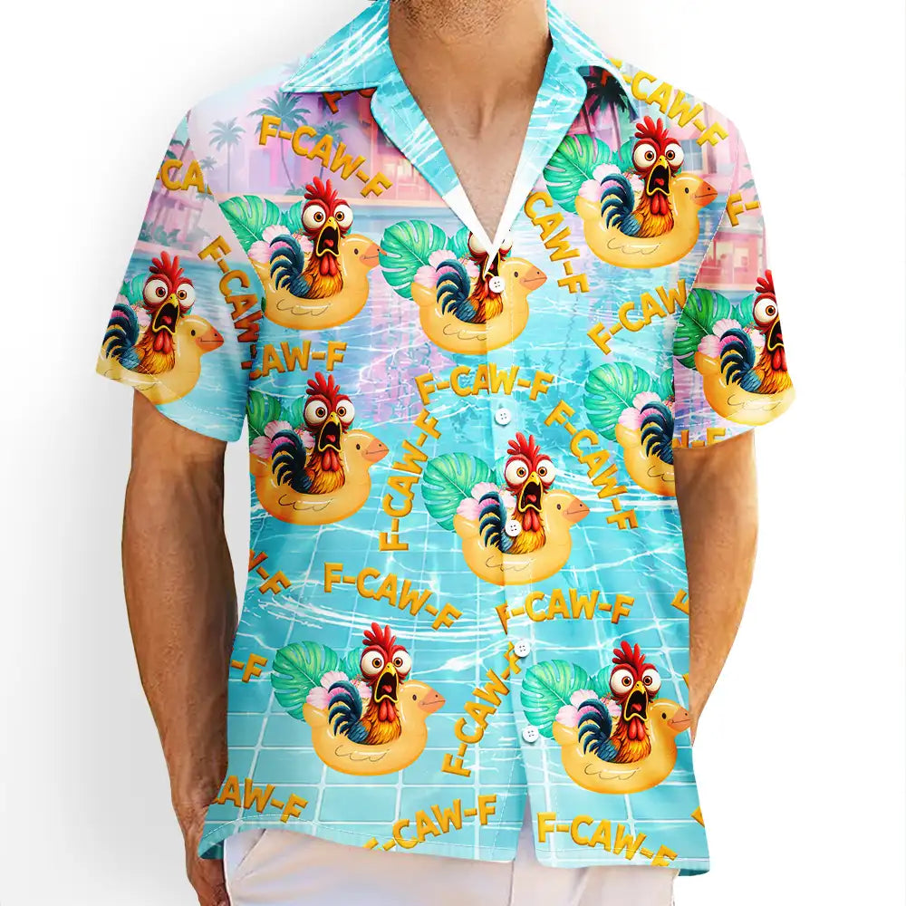Beach, Summer, Gift For Men, Gift For Yourself, Sarcastic, Icon - Funny Chicken Bird F Caw F Poolside Float - Personalized Hawaiian Shirt