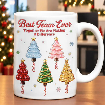 Christmas Gift For Coworkers - Personalized Best Team Ever Mug