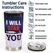 I Will Stab You - Gift For Nurse - Personalized Custom Tumbler