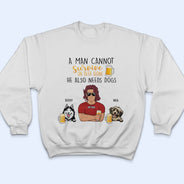 A Man Cannot Survive On Wine Beer Alone - Birthday, Loving Gift For Dog Dad, Daddy, Father, Grandpa, Grandfather, Husband, Men, Pet Lovers - Personalized Custom T Shirt