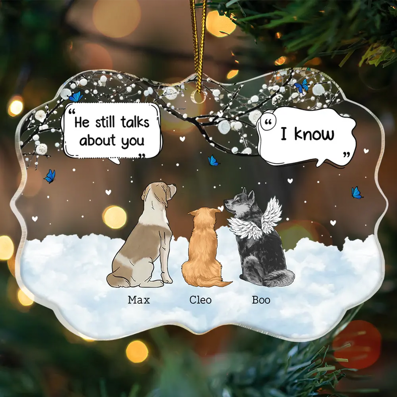 They Still Talk About You - Memorial Gift For Pet Lovers - Personalized Medallion Acrylic Ornament