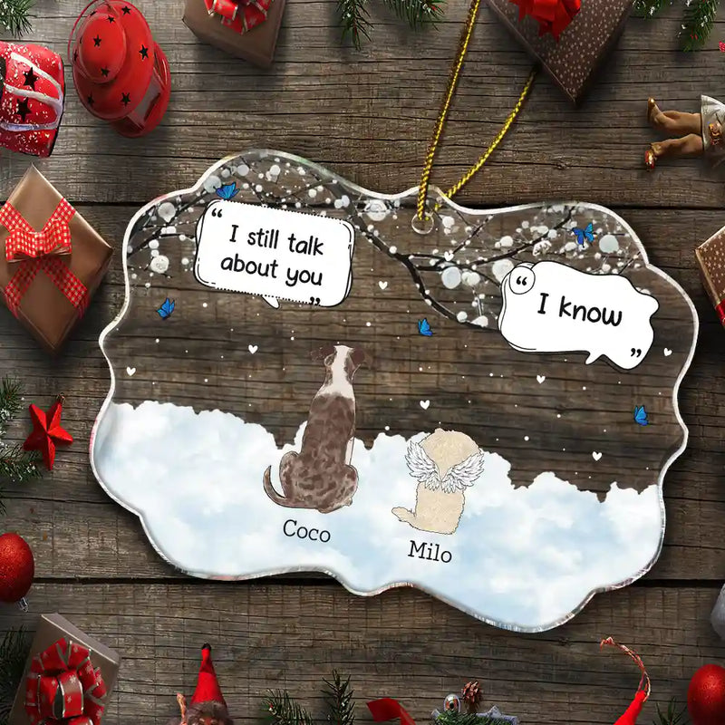 They Still Talk About You - Memorial Gift For Pet Lovers - Personalized Medallion Acrylic Ornament