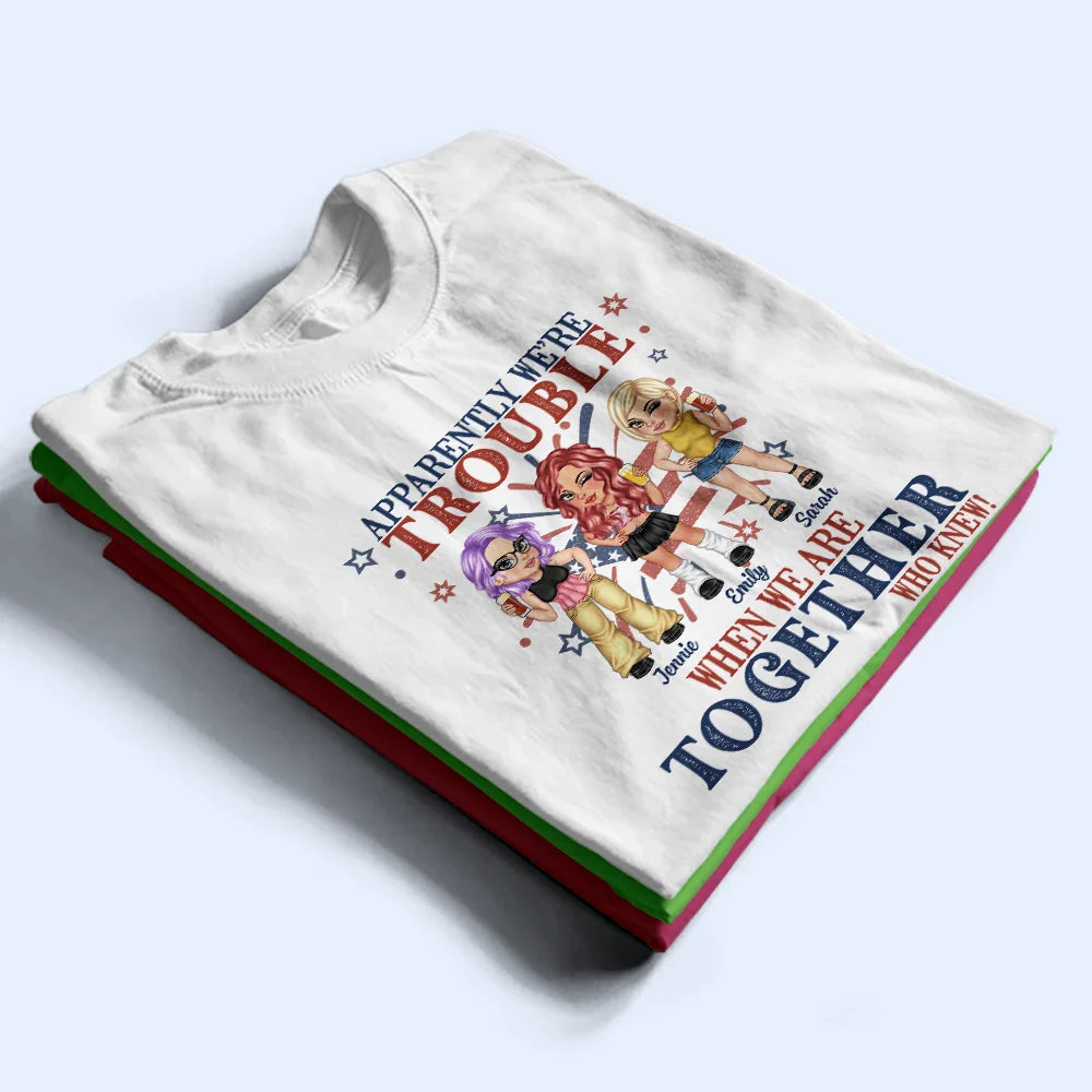 Stars And Stripes We're Trouble When We Are - Personalized T Shirt