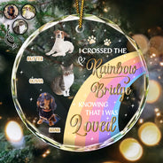 Memorial, Pet Lovers - Custom Photo I Crossed The Rainbow Bridge Memorial Pet - Personalized Circle Glass Ornament