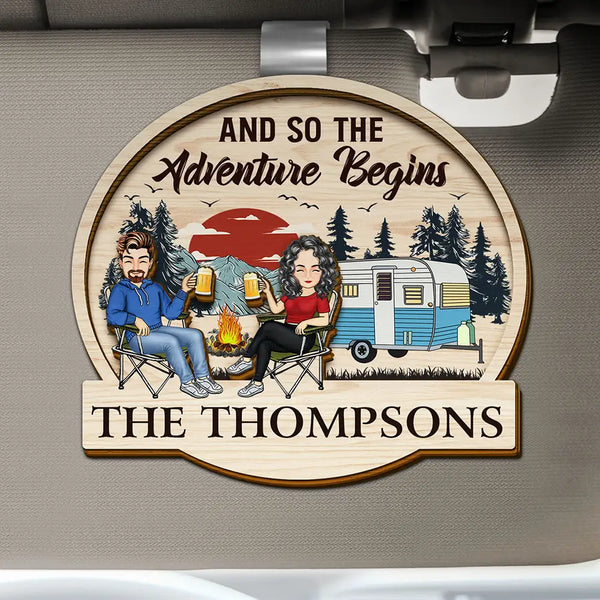Gift For Husband,Gift For Couples,Gift For Wife,Gift For Boyfriend,Gift For Girlfriend,Camping,Campsite,Happy - And So The Adventure Begins - Personalized Custom Shaped Car Visor Clip