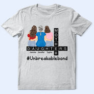 Gift For Mother, Love, Mom - Daughters (Adult) - Mother Daughter Unbreakablebond - Personalized T Shirt