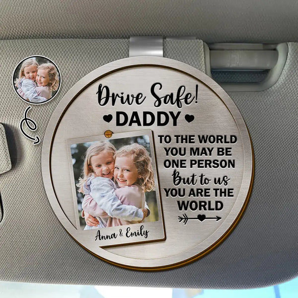 Gift For Father,Happy,Gift For Grandpa - Custom Photo To The World You May Be One Person - Personalized Custom Shaped Car Visor Clip