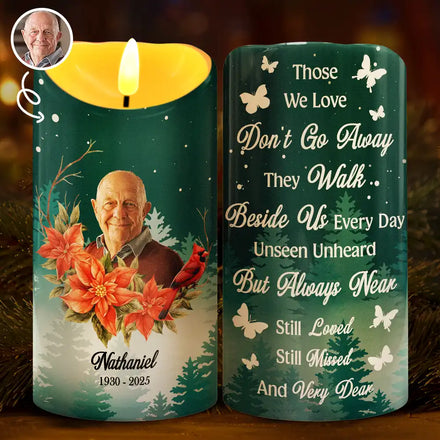 Custom Photo Those We Love Don't Go Away They Walk Beside Us - Personalized Flameless LED Candle
