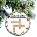 Gift For Sibling,Gift For Sisters,Gift For Brothers,Christmas,Happy - Crossword Brothers & Sisters Forever Linked Together 3D Inflated Effect - Personalized Circle Ceramic Ornament