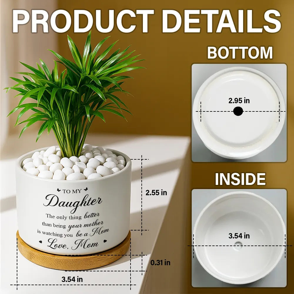 Gift For Daughter,Mom,Daughters (Adult),Gift For Women,Happy,Love - To My Daughter The Only Thing Better Than Being Your Mother - Personalized Ceramic Plant Pot