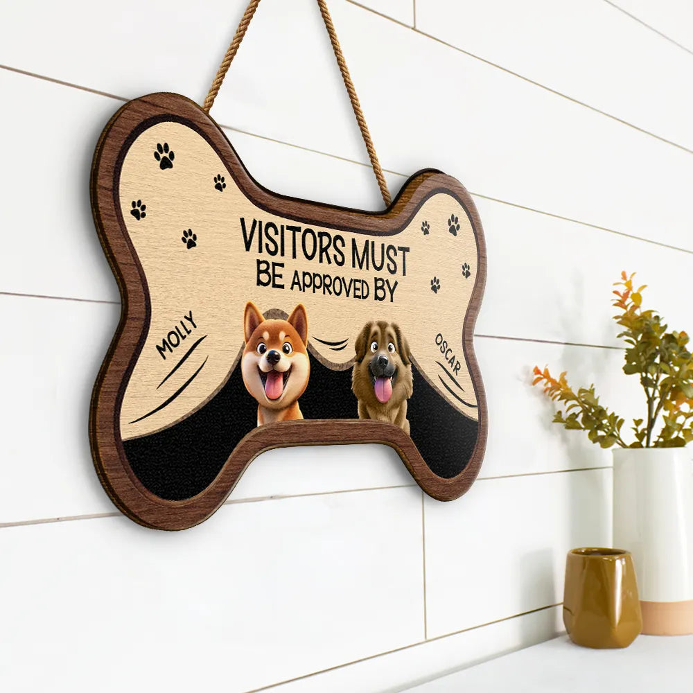 Dog Lovers,Dog Mom,Dog Dad,Dog Couple,Top Market - 3D Effect Funny Dogs Visitors Must Be Approved By - Personalized Custom Shaped Wood Sign