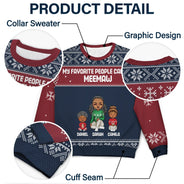 My Favorite People Call Me - Christmas Gift For Grandma, Mom - Personalized Unisex Ugly Sweater