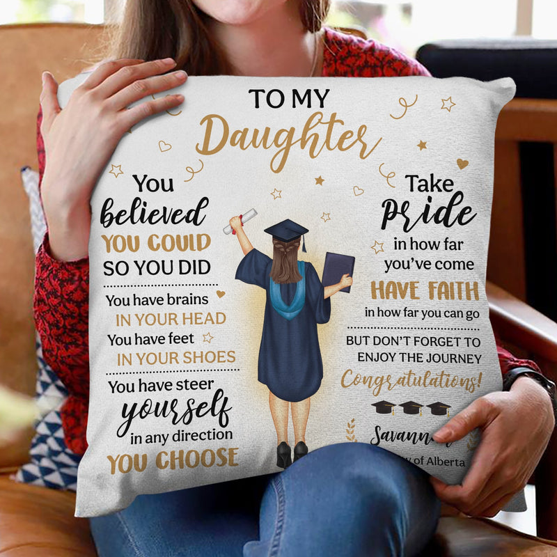 You Belived You Could So You Did - Graduation Gift For Daughter, Son - Personalized Pillow