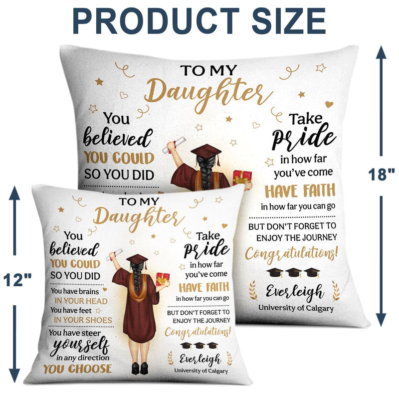 You Belived You Could So You Did - Graduation Gift For Daughter, Son - Personalized Pillow