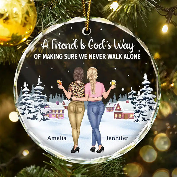 Gift For Sisters, Gift For Bestie, Gift For Sibling - God's Way Of Making Sure We Never Walk Alone - Personalized Circle Glass Ornament