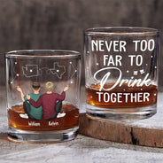 Gift For Brothers, Gift For Bestie - Never Too Far To Drink Together Long Distance - Personalized Whiskey Glass