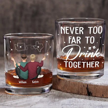 Never Too Far To Drink Together Long Distance - Personalized Whiskey Glass