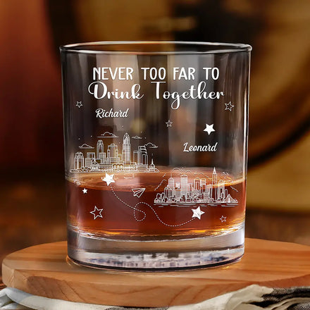 Never Too Far To Drink Together Long Distance - Personalized Whiskey Glass