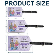 Travel, Gift For Couples, Gift For Husband, Gift For Wife, Gift For Boyfriend, Gift For Girlfriend - To A Lifetime Of Adventure Together - Personalized Luggage Tag
