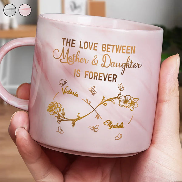 Gift For Mother, Gift For Daughter, Mom - Daughters (Adult), Love, Mom - Daughters (Young) - The Love Between Mother & Daughter Is Forever - Personalized Marble Mug