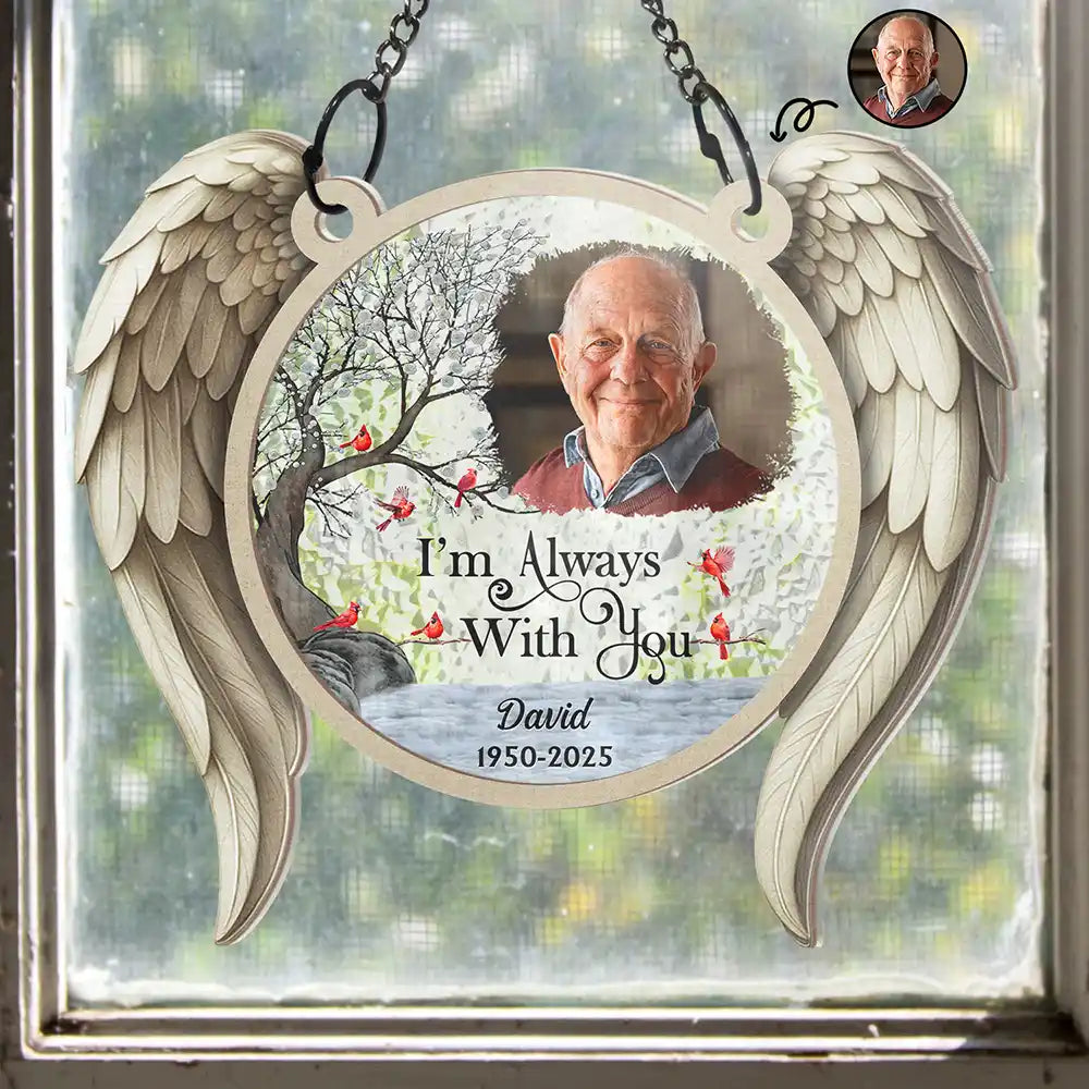 Memorial,Family,Parents,Gift For Grandparents,Sad,Custom Photo - Custom Photo I'm Always With You Angel Wings - Personalized Window Hanging Suncatcher Ornament