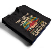 The Legend Has Retired Not My Problem Anymore Husband Dad Grandpa - Retirement Gift - Personalized Custom T Shirt