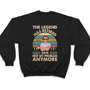 The Legend Has Retired Not My Problem Anymore Wife Mom Grandma - Retirement Gift - Personalized Custom T Shirt