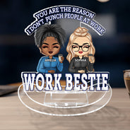 You Are The Reason I Don't Punch People At Work - Funny, Anniversary, Birthday Gifts For Colleagues, Coworker, Besties - Personalized Acrylic Shaking Stand