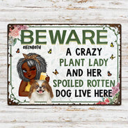 A Crazy Plant Lady & Her Spoiled Rotten Dogs - Backyard Sign, Gift For Gardening Lovers, Gardeners, Dog Lovers - Personalized Classic Metal Signs