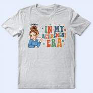 In My Retirement Era - Personalized T Shirt