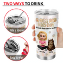 Nacre Effect A Girl And Her Fur Babies - Personalized Tumbler