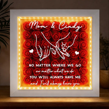 No Matter Where We Go No Matter What We Do Mother Daughter - Personalized LED Light Flower Shadow Box