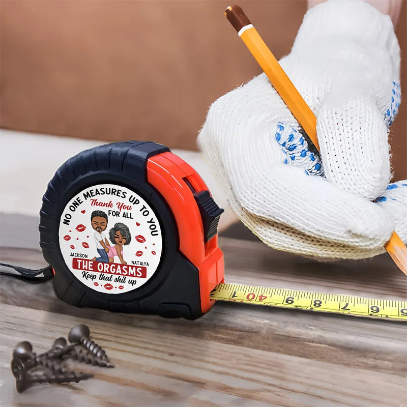 Gift For Couples, Funny - No One Measures Up To You - Personalized Tape Measure