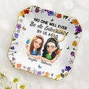 Gift For Bestie,Gift For Sisters,Happy - No One Will Ever Be As Entertained By Us As Us 3D Bestie - Personalized Lace Square Jewelry Dish