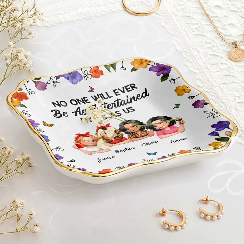 Gift For Bestie,Gift For Sisters,Happy - No One Will Ever Be As Entertained By Us As Us 3D Bestie - Personalized Lace Square Jewelry Dish
