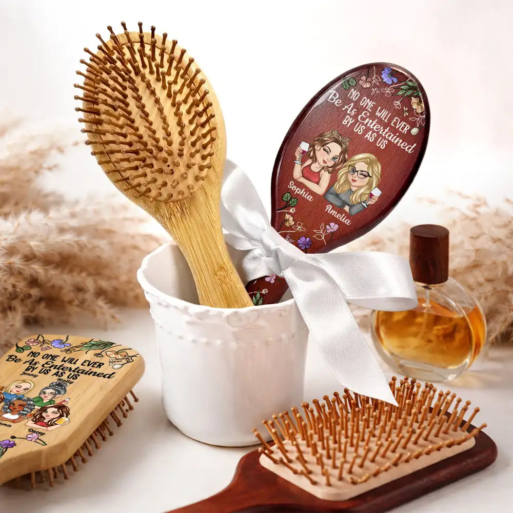 Gift For Bestie,Gift For Sibling,Gift For Women,Gift For Sisters,Funny,Gifts For Colleagues - No One Will Ever Be As Entertained By Us As Us Bestie - Personalized Wooden Hair Brush