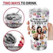 Gift For Bestie,Gift For Sisters,Gifts For Colleagues,Funny - No One Will Ever Be As Entertained By Us As Us Bestie 3D Effect - Personalized Tumbler