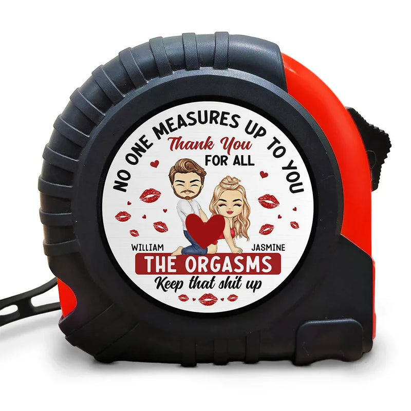 No One Measures Up To You - Personalized Tape Measure