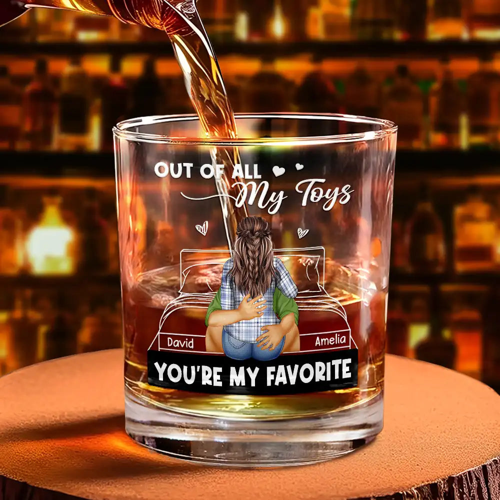 Gift For Husband, Gift For Boyfriend, Gift For Couples, Funny - Of All My Toys You Are My Favorite Spicy Couple - Personalized Whiskey Glass
