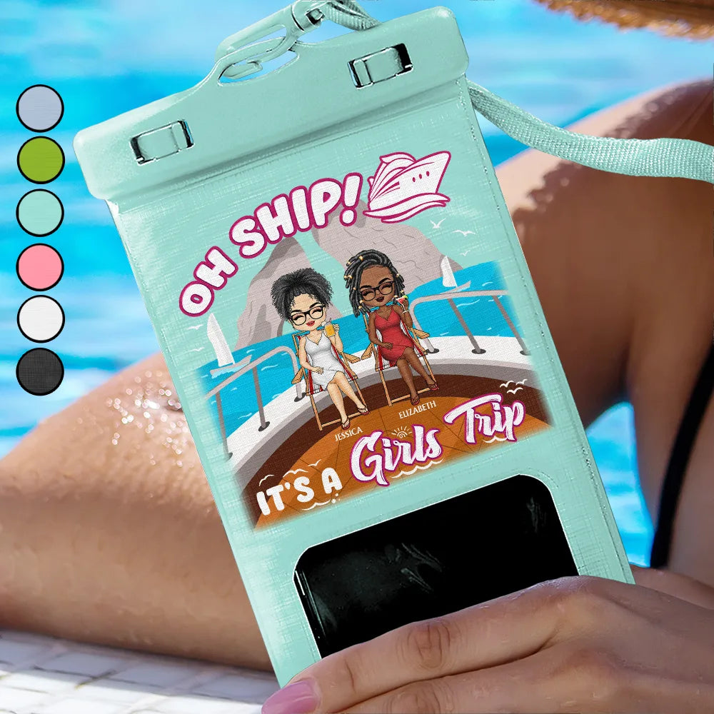 Oh Ship It's A Girls Trip - Personalized Waterproof Phone Pouch