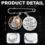 Custom Photo, Sympathetic, Gift For Yourself, Wedding, Dynamic Photo - On This Special Day Know That I Am Here - Personalized Lapel Pin