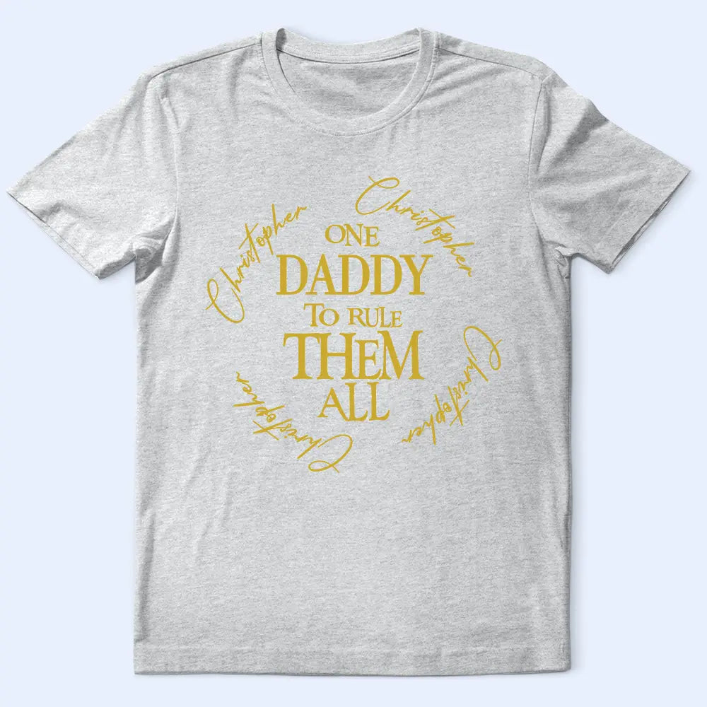 Gift For Father,Humorous,Custom Text - One Dad To Rule Them All Custom Name Ring - Personalized T Shirt