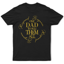 Gift For Father,Humorous,Custom Text - One Dad To Rule Them All Custom Name Ring - Personalized T Shirt
