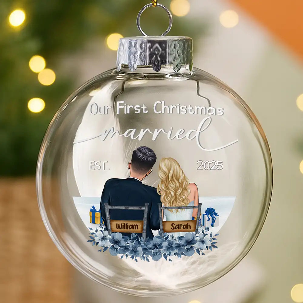 Gift For Couples,Gift For Husband,Gift For Wife,Christmas,Wedding,Love - Our First Christmas Married Couples - Personalized Glass Bauble Ornament