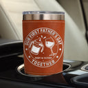 Gift For Father,New Dad,Non-Eng,Icon,Adorable - Our First Father's Day Together - Personalized Leather Tumbler