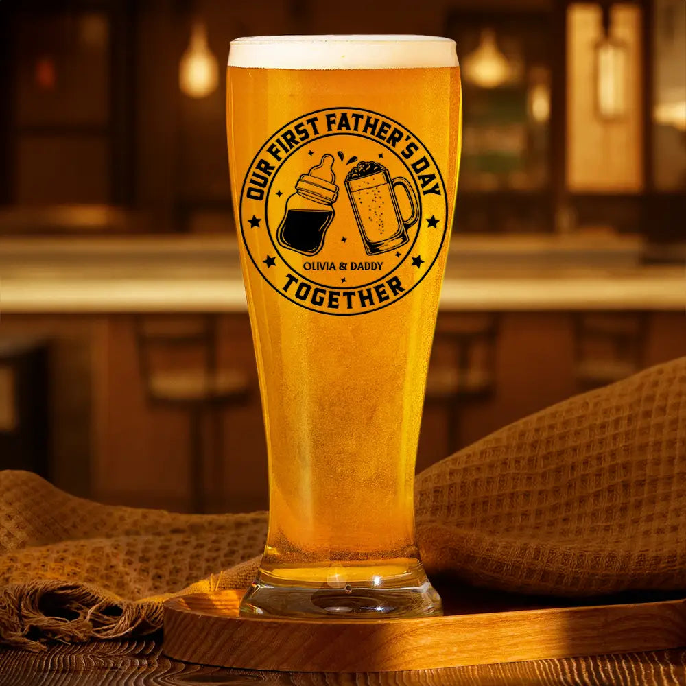 Our First Father's Day Together - Personalized Pilsner Glass