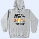 Gift For Husband,Gift For Yourself,Gift For Men,Parents,Gift For Father,New Dad,New baby,Happy,Vector - Our First Father's Day Together - Personalized T Shirt